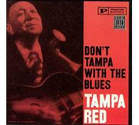 Tampa Red - Don't Tampa With the Blues
