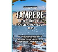 Tampere Reiseführer für Familienabenteuer 2025