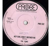 Tams - Hey Girl Don't Bother Me / Take Away [7" VINYL]