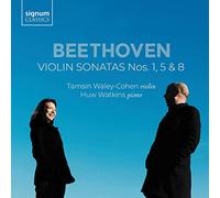 Tamsin Waley-Cohen & Huw - Beethoven: Violin Sonatas Nos. 1, 5 & 8