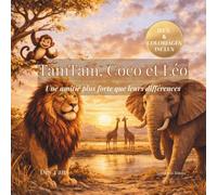 TamTam, Coco et Léo: Une amitié plus forte que leurs différences: 1 (Les leçons de vie, de TamTam, Coco et Léo)