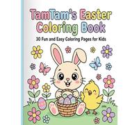 TamTam's Easter Coloring Book: 30 Fun and Easy Coloring Pages for Kids