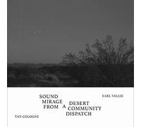 Tan Cologne / Earl Vallie - Sound Mirage From a Desert Community Dispatch [VINYL]