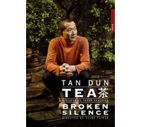 Tan Dun: Tea/Broken Silence
