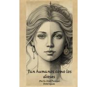 Tan humanos como los dioses