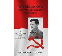 Tan Malaka's Naar de 'Republiek Indonesia': A Translation and Commentary