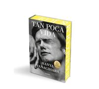 Tan Poca Vida (Edición Especial Con Cantos Pintados) / A Little Life (Special Edition with Sprayed Edges): Cantos pintados / Sprayed Edges (Narrativa)