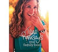 Tana Ramsay’s Real Family Food: Delicious Recipes for Everyday Occasions