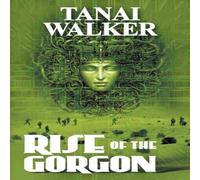 Tanai Walker Rise of the Gorgon Paperback Book Tanai Walker Multicolor