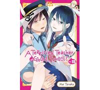 Tanaka, Mai - A Terrified Teacher at Ghoul School!, Vol. 15: Volume 15 (TERRIFIED TEACHER AT GHOUL SCHOOL GN)