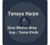 TANAYA HARPER: SLOW MOTION BREAKUP/SOME KINDS - CD