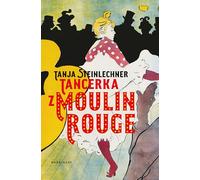 Tancerka z Moulin Rouge
