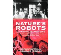 Nature's Robots: A History of Proteins by Reynolds, Jacqueline 9780198606949