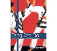 Tang Soo Do: The Ultimate Guide to the Korean Martial Art