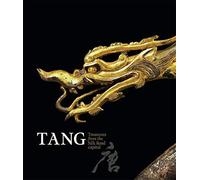 Tang: Treasures from the Silk Road capital