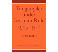 Tanganyika Under German Rule 1905-1912