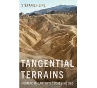 Tangential Terrains : Cormac McCarthy's Geoaesthetics