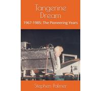 Tangerine Dream: 1967-1985: The Pioneering Years
