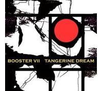 Tangerine Dream - Booster Vol. VII (2 CD) by Tangerine Dream (2015-01-01)