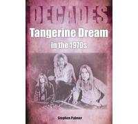 Tangerine Dream in the 1970s (Decades)