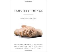 Tangible Things: Making History through Objects Paperback March 11, 2015