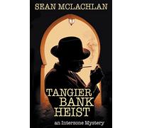 Tangier Bank Heist: 1 (Interzone Mystery)
