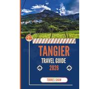 TANGIER TRAVEL GUIDE 2026: Conversations from a City That Doesn’t Wait for You to Catch Up