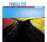 Tangle Eye - Alan Lomax's Southern Journey Remixed
