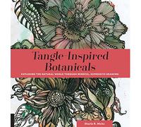 Tangle-Inspired Botanicals: Exploring the Natural World Through Mindful, Expressive Drawing