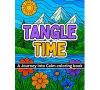 Tangle Time: A Journey into calm: 35 Relaxing Tangle Design for Mindfulness, Stress Relief, and Creative Focus