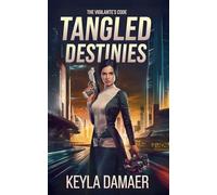 Tangled Destinies: 4 (The Vigilante's Code)