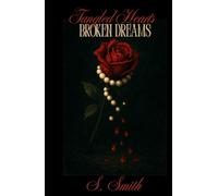Tangled Hearts, Broken Dreams (The Shattered Hearts)