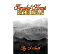 Tangled Hearts, Broken Dreams (The Shattered Hearts)