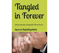Tangled in Forever: Every love story has a turning point. This one has two.