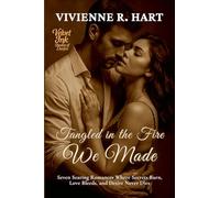 Tangled in the Fire We Made: Seven Searing Romances Where Secrets Burn, Love Bleeds, and Desire Never Dies (2)