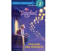 Tangled: Outside My Window: Step 2 (Step Into Reading)