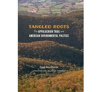 Tangled Roots: The Appalachian Trail and American Environmental Politics (Weyerhaeuser Environmental Books)