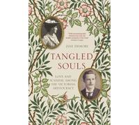 Tangled Souls : Love and Scandal Among the Victorian Aristocracy
