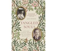 Tangled Souls: Love and Scandal Among the Victorian Aristocracy