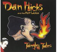 Tangled Tales by Dan Hicks & the Hot Licks (2009-03-24)