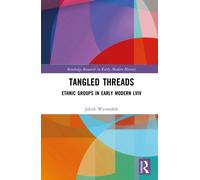 Tangled Threads : Ethnic Groups in Early Modern Lviv