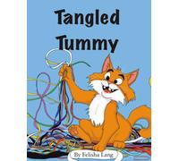 Tangled Tummy: A tangled adventure of one very determined kitty (rhyming and educational books for children)