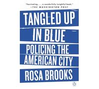 Tangled Up in Blue: Policing the American City