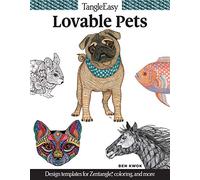 TangleEasy Lovable Pets: Design Templates for Zentangle (R), Coloring, and More (Design Originals) Tangle, Pattern, & Color Companion Animal Designs like Dogs, Cats, Birds, Fish, Horses, and Hamsters
