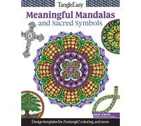TangleEasy Meaningful Mandalas and Sacred Symbols: Design Templates for Zentangle (R), Coloring, and More (Design Originals) Tangle, Pattern, & Color Soothing Circles, Spiritual Icons, Crosses, & More