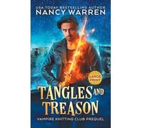 Tangles and Treason (Large Print): A Paranormal Cozy Mystery: PREQUEL (Vampire Knitting Club)