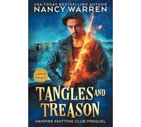 Tangles and Treason (Large Print): A Vampire Knitting Club prequel: A Paranormal Cozy Mystery