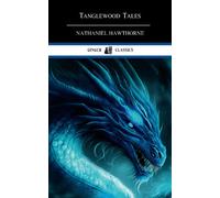 Tanglewood Tales: Classic Edition, Greek Mythology for Children (Annotated)