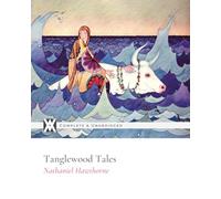Tanglewood Tales: With Over 40 Illustrations