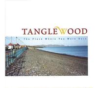 Tanglewood - The Place Where You Are Born.